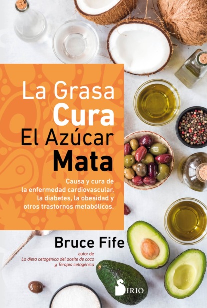 La grasa cura. El azúcar mata