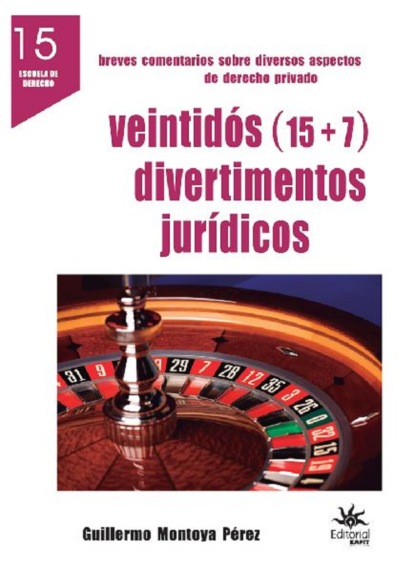 Guillermo Montoya P?rez — Veintid?s (15 + 7) divertimentos jur?dicos