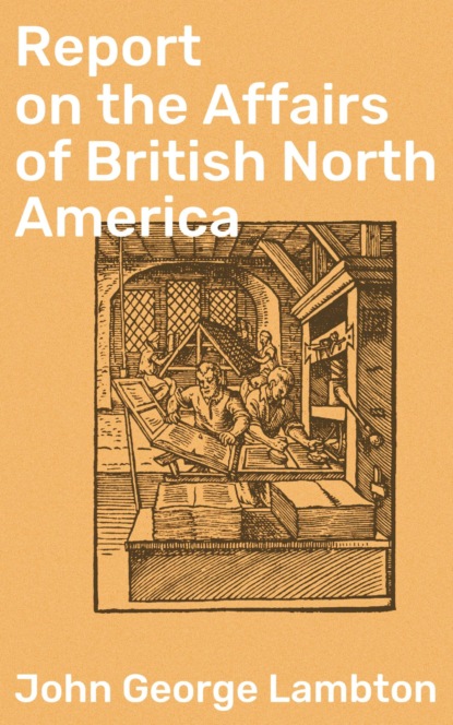 Report on the Affairs of British North America