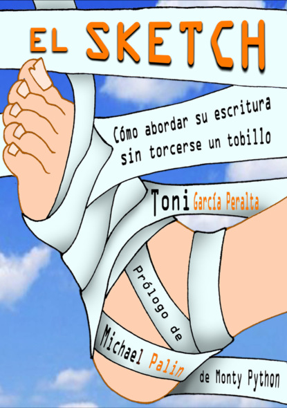 El Sketch (Cómo abordar su escritura sin torcerse un tobillo) - Toni García