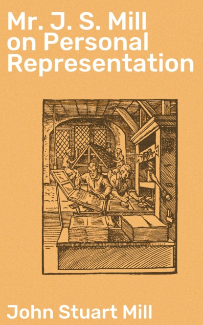 Mr J. S. Mill on Personal Representation