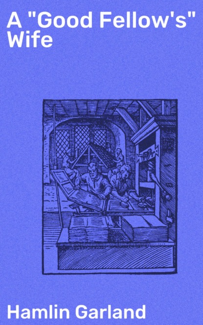 A "Good Fellow's" Wife