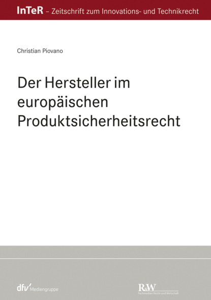 Christian Piovano — Der Hersteller im europ?ischen Produktsicherheitsrecht