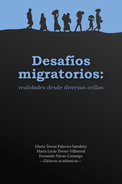 Mar?a Teresa Palacios Sanabria — Desaf?os migratorios: realidades desde diversas orillas