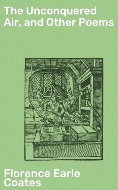 The Unconquered Air, and Other Poems