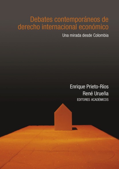 Enrique Prieto-Rios — Debates contempor?neos de derecho internacional econ?mico