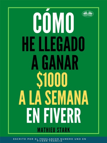 Stark Mathieu — C?mo He Llegado A Ganar 1000 $ A La Semana En Fiverr