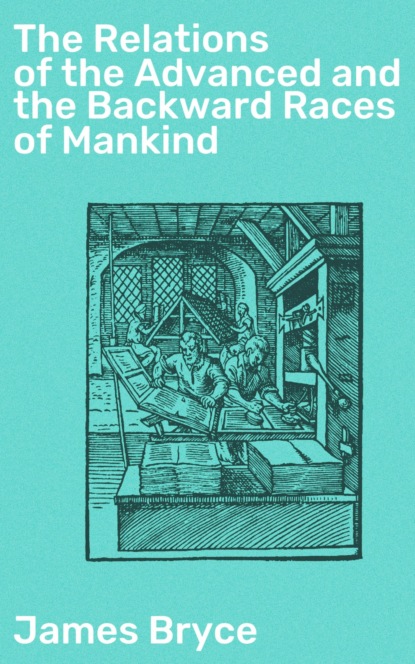 The Relations of the Advanced and the Backward Races of Mankind