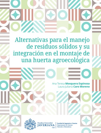 Alternativas para el manejo de residuos sólidos y su integración en el montaje de una huerta agroecológica