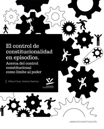 Milton C?sar Jim?nez Ram?rez — El control de la constitucionalidad en episodios