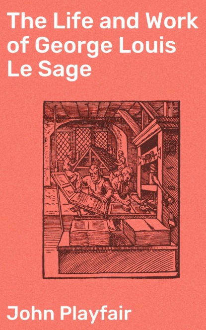The Life and Work of George Louis Le Sage