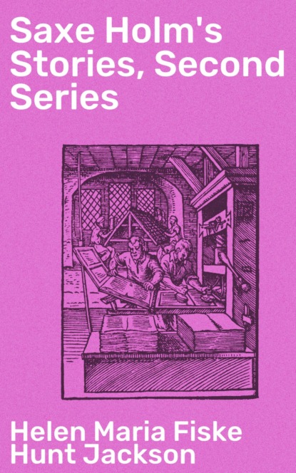 Saxe Holm's Stories, Second Series