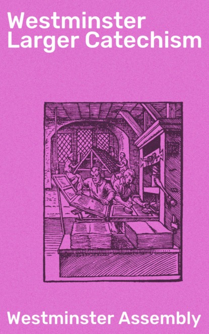 Westminster Larger Catechism