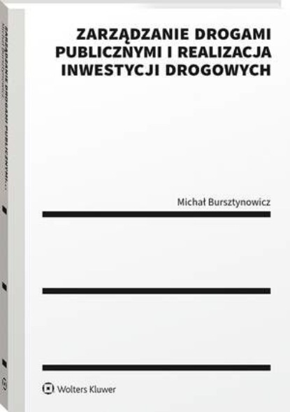 Zarządzanie drogami publicznymi i realizacja inwestycji drogowych