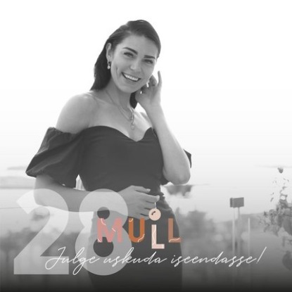MULL 28: Liisa-Maria Connor “Julge uskuda iseendasse!”