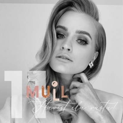 MULL 11: Heelia Sillamaa "Huvist elu vastu!"