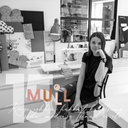 MULL 15: Anna Lutter "Kõige rohkem hakkad kahetsema seda, mida sa teinud ei ole!"