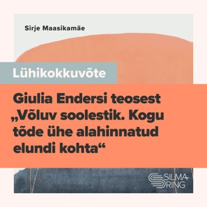 Lühikokkuvõte Giulia Endersi teosest "Võluv soolestik. Kogu tõde ühe alahinnatud elundi kohta"