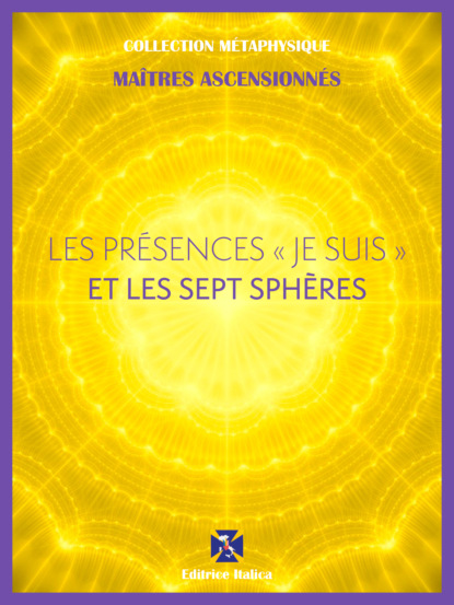Les Présences " Je Suis " et les Sept Sphères