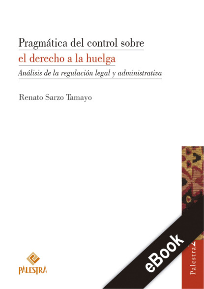 Renato Sarzo — Pragm?tica del control sobre el derecho a la huelga