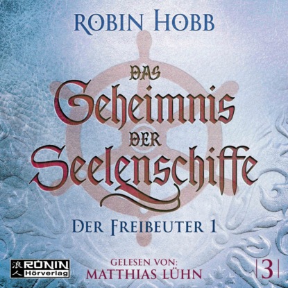 

Der Freibeuter, Teil 1 - Das Geheimnis der Seelenschiffe, Band 3 (ungekrzt)