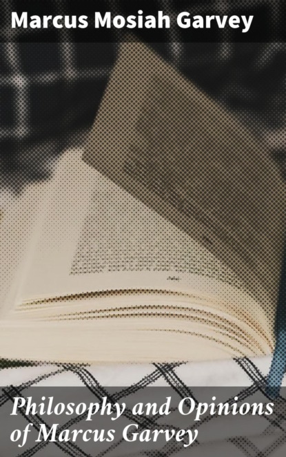 Philosophy and Opinions of Marcus Garvey