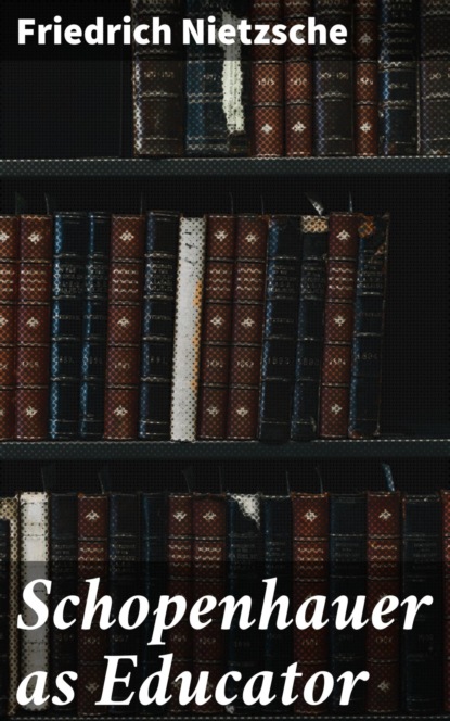 Schopenhauer as Educator