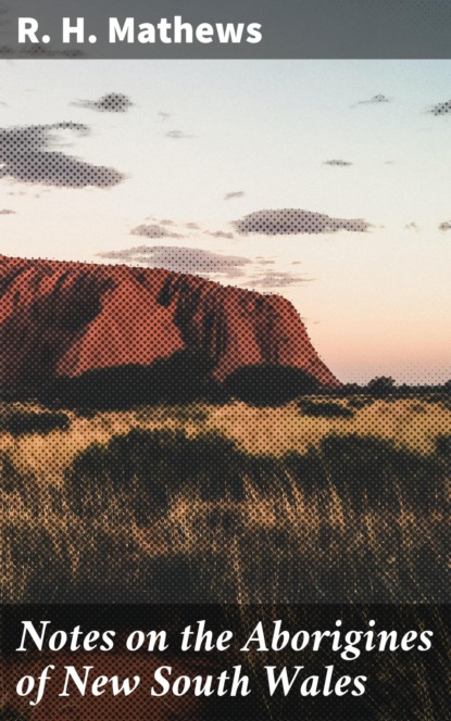 Notes on the Aborigines of New South Wales