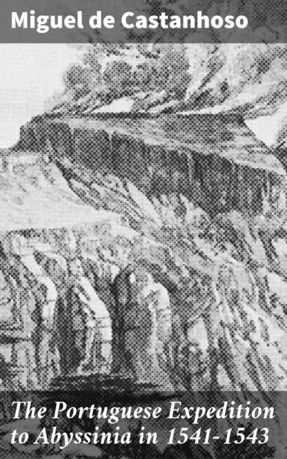 The Portuguese Expedition to Abyssinia in 1541–1543