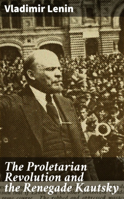 The Proletarian Revolution and the Renegade Kautsky