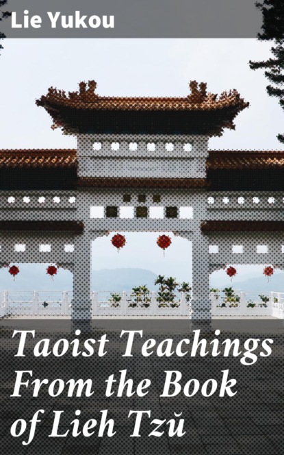 Taoist Teachings From the Book of Lieh TzÅ