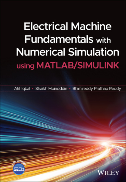 Atif Iqbal — Electrical Machine Fundamentals with Numerical Simulation using MATLAB / SIMULINK