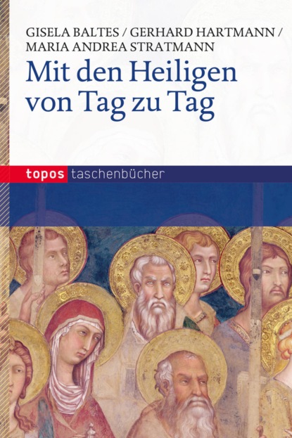 

Mit den Heiligen von Tag zu Tag