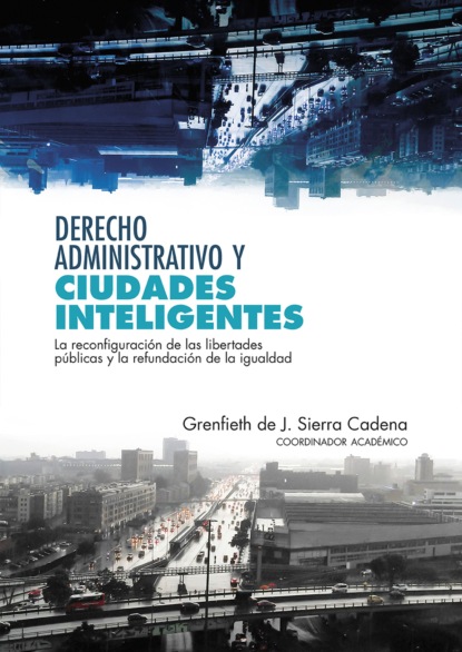 Grenfieth de J. Sierra Cadena — Derecho administrativo y  ciudades inteligentes