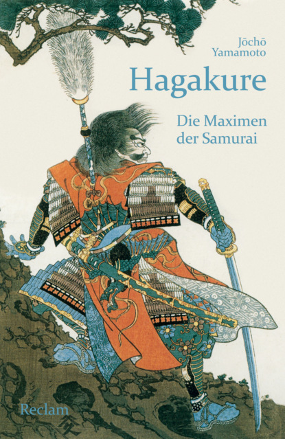 

Hagakure. Die Maximen der Samurai