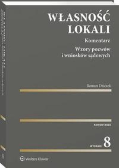 Własność lokali. Komentarz. Wzory pozwów i wniosków sądowych
