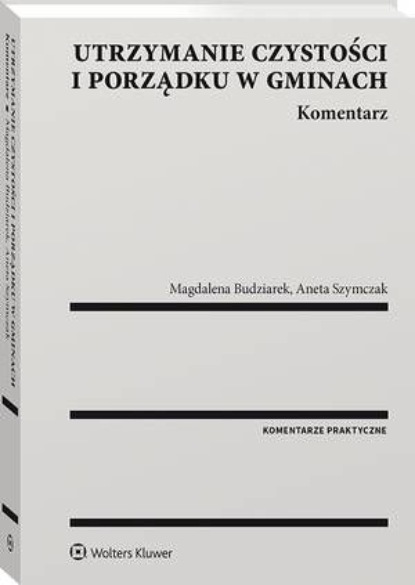 Utrzymanie czystości i porządku w gminach. Komentarz
