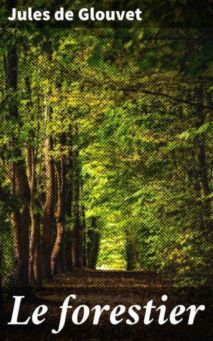 Le forestier