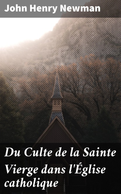 Du Culte de la Sainte Vierge dans l'Église catholique