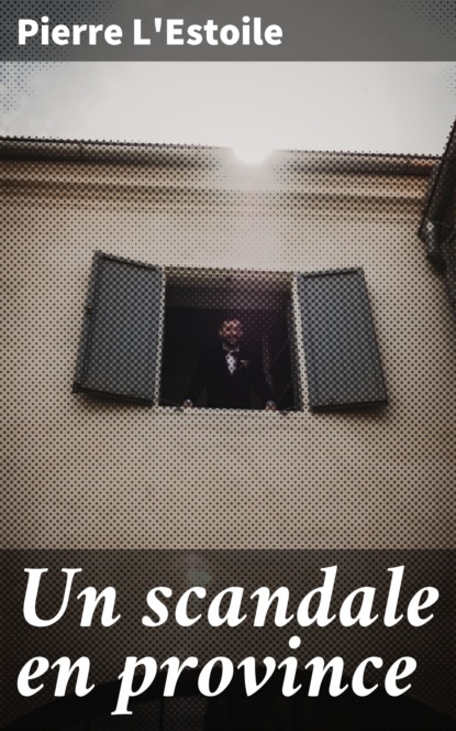 Un scandale en province