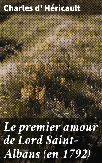 Le premier amour de Lord Saint-Albans (en 1792)