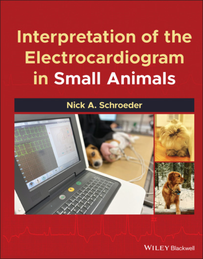 Nick A. Schroeder — Interpretation of the Electrocardiogram in Small Animals