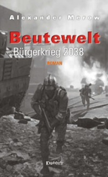 Beutewelt V. Bürgerkrieg 2038
