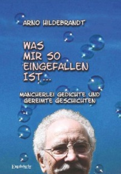 Arno Hildebrandt — Was mir so eingefallen ist...