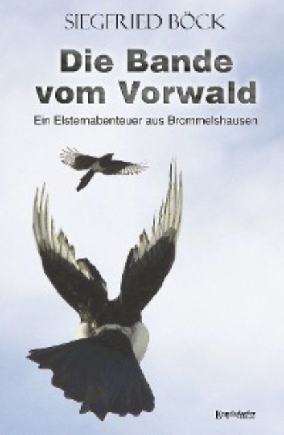 Siegfried B?ck — Die Bande vom Vorwald