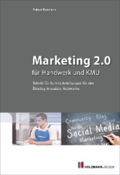 Hubert Baumann — Marketing 2.0 f?r Handwerk und KMU