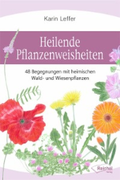 Karin Leffer — Heilende Pflanzenweisheiten