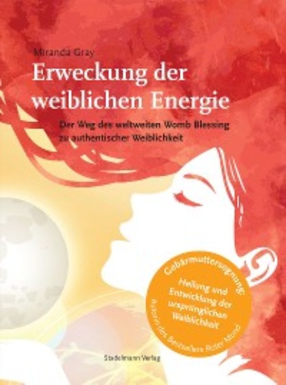 Miranda Gray — Erweckung der weiblichen Energie