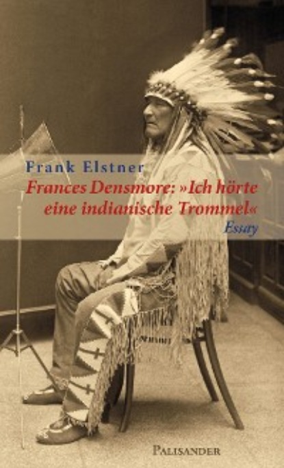 Frank Elstner — Frances Densmore: "Ich h?rte eine indianische Trommel"