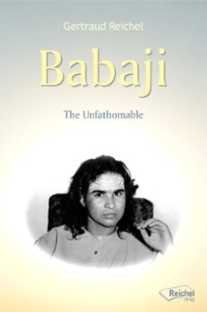 Gertraud Reichel — Babaji - The Unfathomable